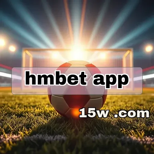 hmbet app: O Que Faz Este Aplicativo Destacar-se Entre os Demais